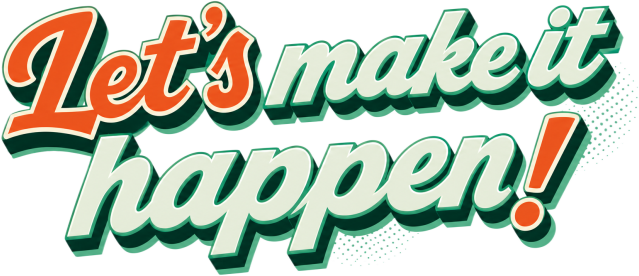 Lets Make it Happen!